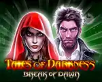 Tales of Darkness™ - Break of Dawn